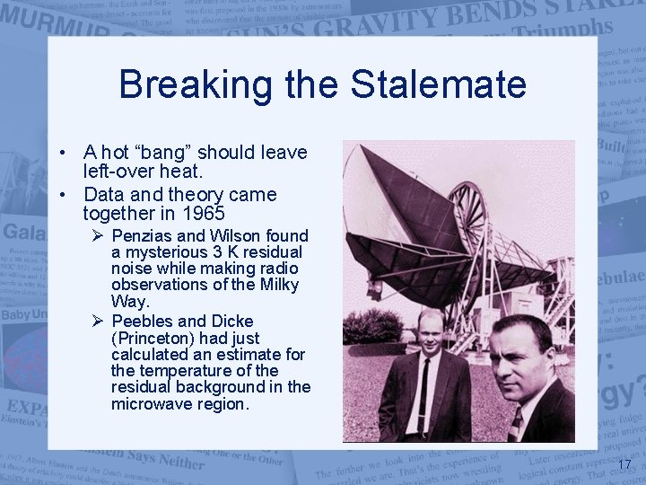 Breaking the Stalemate • A hot “bang” should leave left-over heat. • Data and