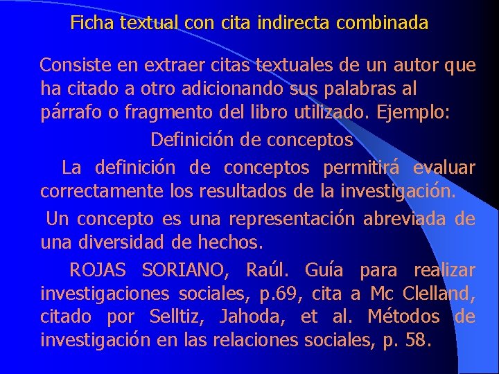 Ficha textual con cita indirecta combinada Consiste en extraer citas textuales de un autor