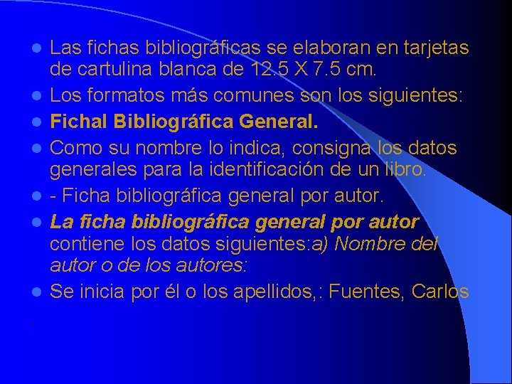 l l l l . Las fichas bibliográficas se elaboran en tarjetas de cartulina
