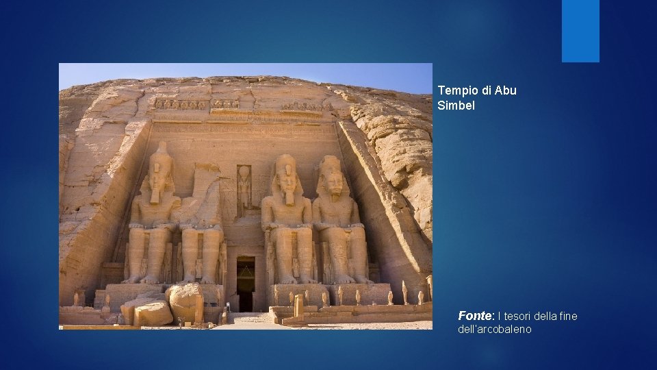 Tempio di Abu Simbel Fonte: I tesori della fine dell’arcobaleno 