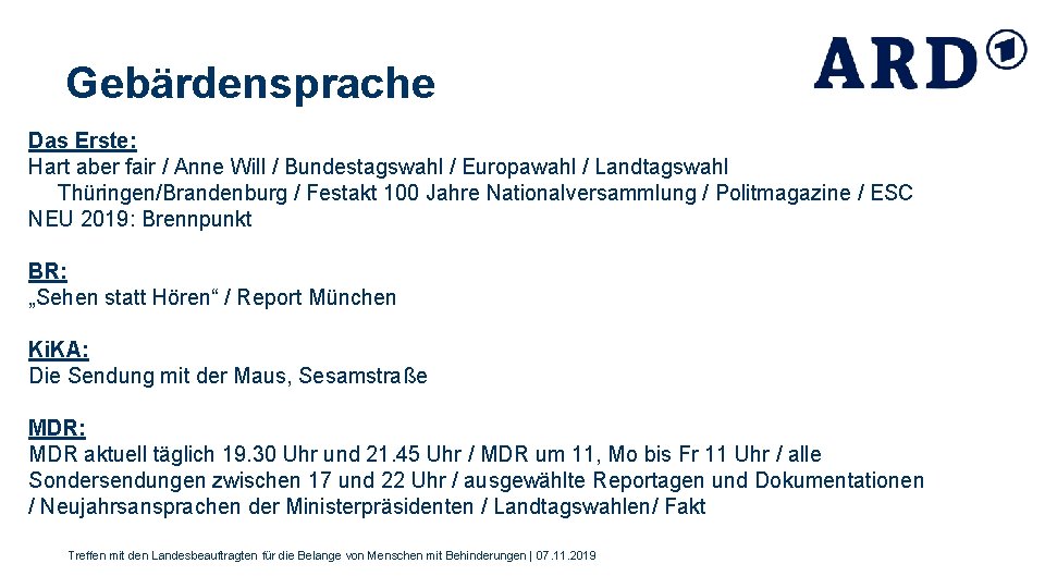 Gebärdensprache Das Erste: Hart aber fair / Anne Will / Bundestagswahl / Europawahl /