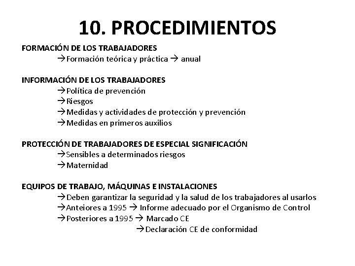10. PROCEDIMIENTOS FORMACIÓN DE LOS TRABAJADORES Formación teórica y práctica anual INFORMACIÓN DE LOS