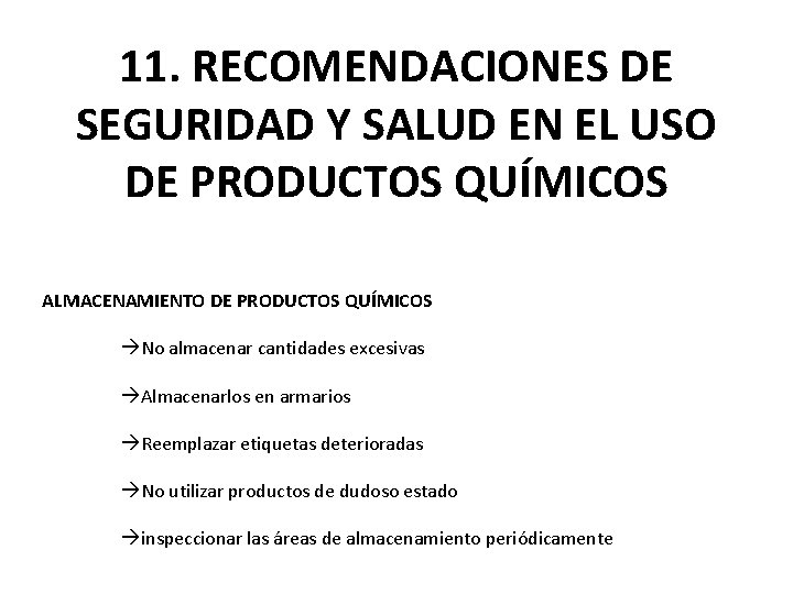 11. RECOMENDACIONES DE SEGURIDAD Y SALUD EN EL USO DE PRODUCTOS QUÍMICOS ALMACENAMIENTO DE