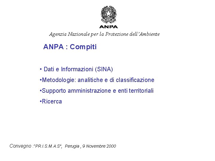 Agenzia Nazionale per la Protezione dell’Ambiente ANPA : Compiti • Dati e Informazioni (SINA)