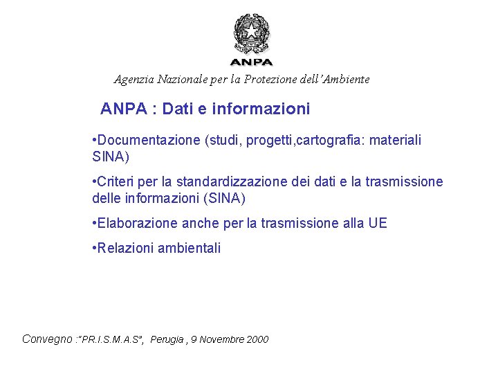 Agenzia Nazionale per la Protezione dell’Ambiente ANPA : Dati e informazioni • Documentazione (studi,