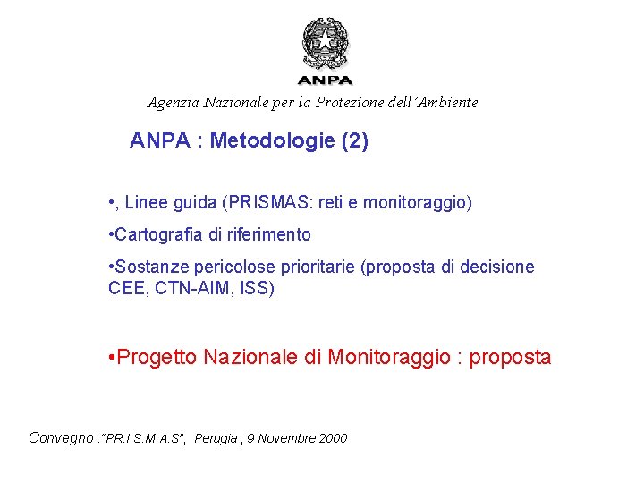 Agenzia Nazionale per la Protezione dell’Ambiente ANPA : Metodologie (2) • , Linee guida