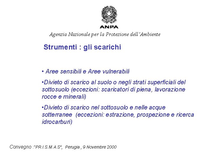 Agenzia Nazionale per la Protezione dell’Ambiente Strumenti : gli scarichi • Aree sensibili e