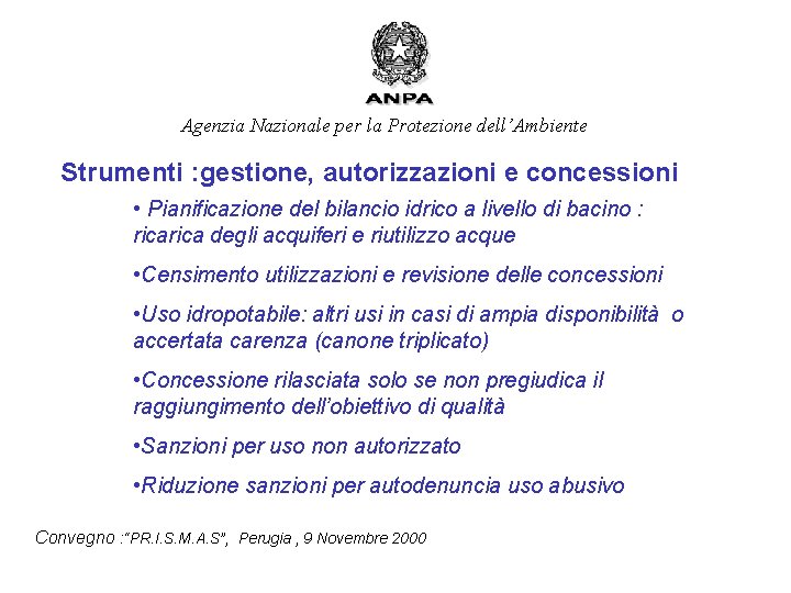 Agenzia Nazionale per la Protezione dell’Ambiente Strumenti : gestione, autorizzazioni e concessioni • Pianificazione