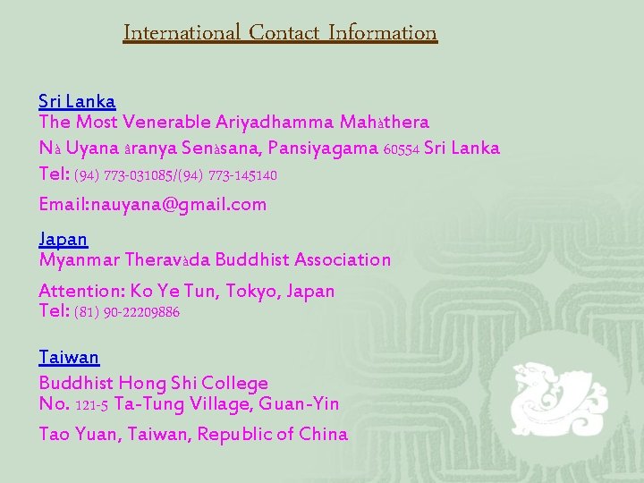 International Contact Information Sri Lanka The Most Venerable Ariyadhamma Mahàthera Nà Uyana âranya Senàsana,