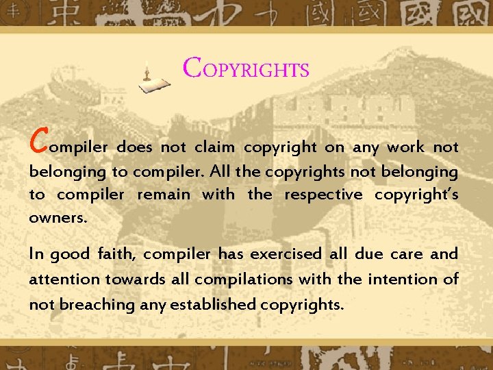 COPYRIGHTS Compiler does not claim copyright on any work not belonging to compiler. All