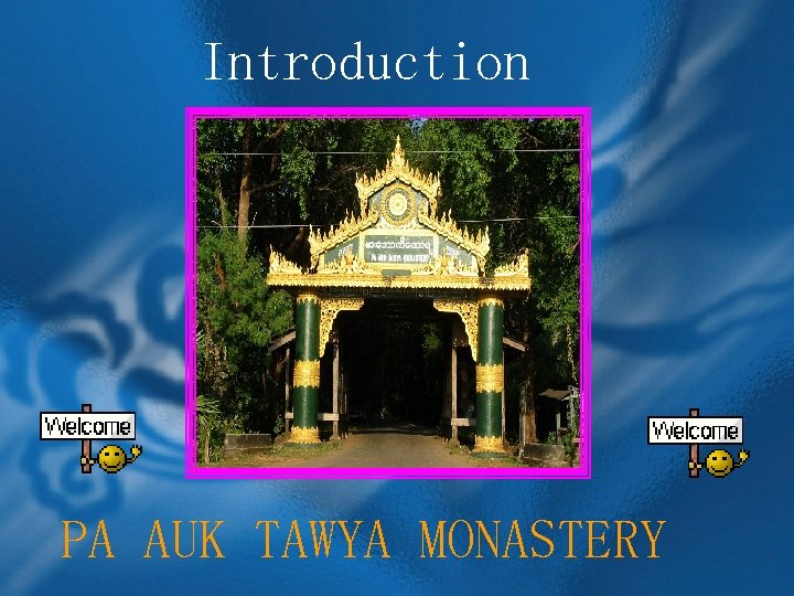 Introduction of PA AUK TAWYA MONASTERY 