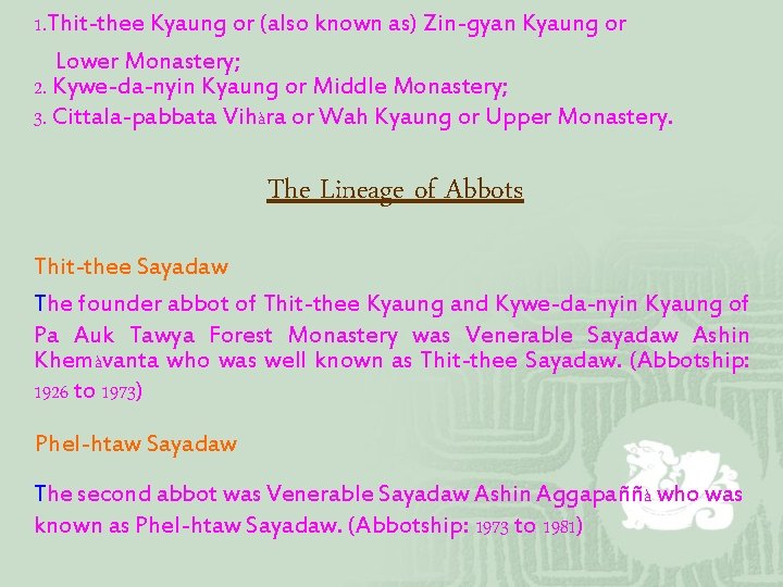 1. Thit-thee Kyaung or (also known as) Zin-gyan Kyaung or Lower Monastery; 2. Kywe-da-nyin