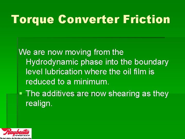 Torque Converter Friction We are now moving from the Hydrodynamic phase into the boundary