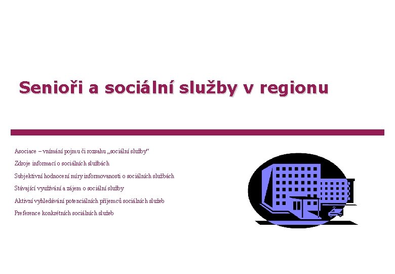 Senioři a sociální služby v regionu Asociace – vnímání pojmu či rozsahu „sociální služby“