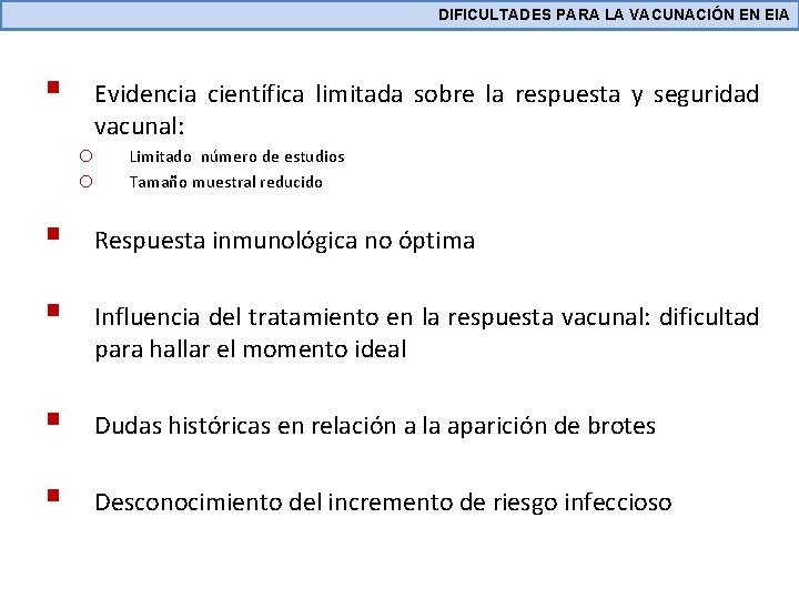 DIFICULTADES PARA LA VACUNACIÓN EN EIA § Evidencia científica limitada sobre la respuesta y DIFICULTADES PARA LA VACUNACIÓN EN EIA § Evidencia científica limitada sobre la respuesta y