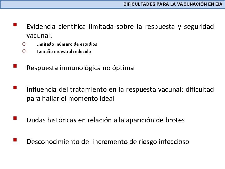 DIFICULTADES PARA LA VACUNACIÓN EN EIA § Evidencia científica limitada sobre la respuesta y