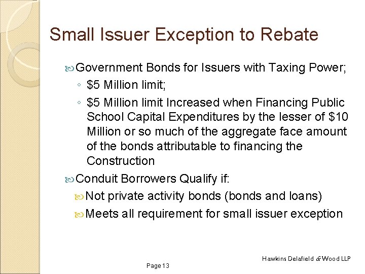Small Issuer Exception to Rebate Government Bonds for Issuers with Taxing Power; ◦ $5