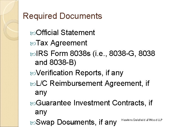 Required Documents Official Statement Tax Agreement IRS Form 8038 s (i. e. , 8038