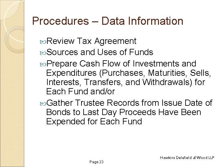 Procedures – Data Information Review Tax Agreement Sources and Uses of Funds Prepare Cash