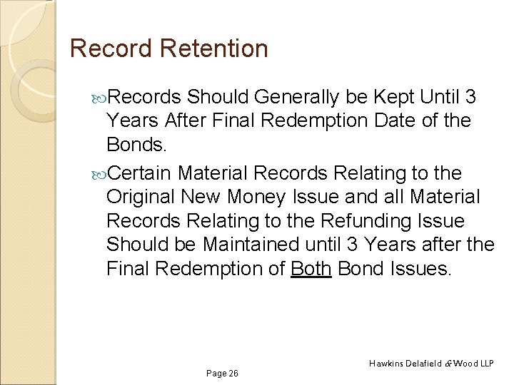 Record Retention Records Should Generally be Kept Until 3 Years After Final Redemption Date