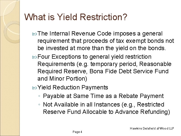 What is Yield Restriction? The Internal Revenue Code imposes a general requirement that proceeds