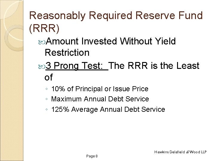 Reasonably Required Reserve Fund (RRR) Amount Invested Without Yield Restriction 3 Prong Test: The