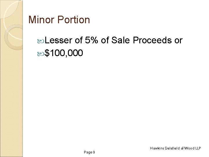Minor Portion Lesser of 5% of Sale Proceeds or $100, 000 Page 9 Hawkins