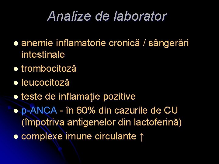 Analize de laborator anemie inflamatorie cronică / sângerări intestinale l trombocitoză l leucocitoză l