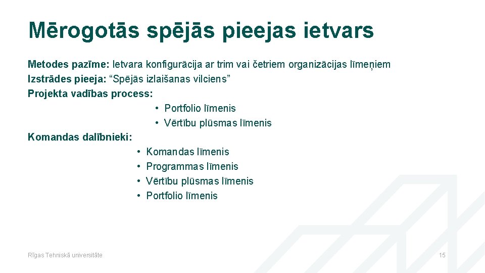 Mērogotās spējās pieejas ietvars Metodes pazīme: Ietvara konfigurācija ar trim vai četriem organizācijas līmeņiem