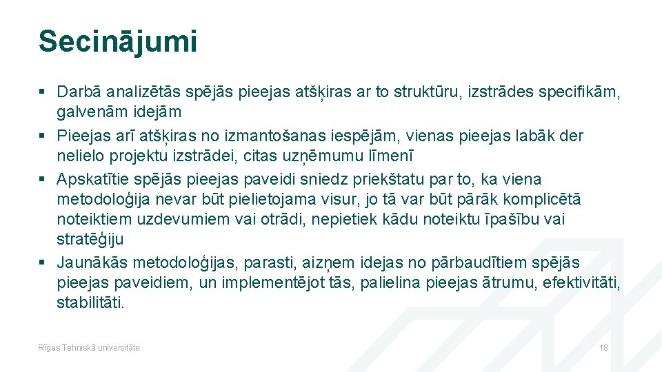 Secinājumi § Darbā analizētās spējās pieejas atšķiras ar to struktūru, izstrādes specifikām, galvenām idejām