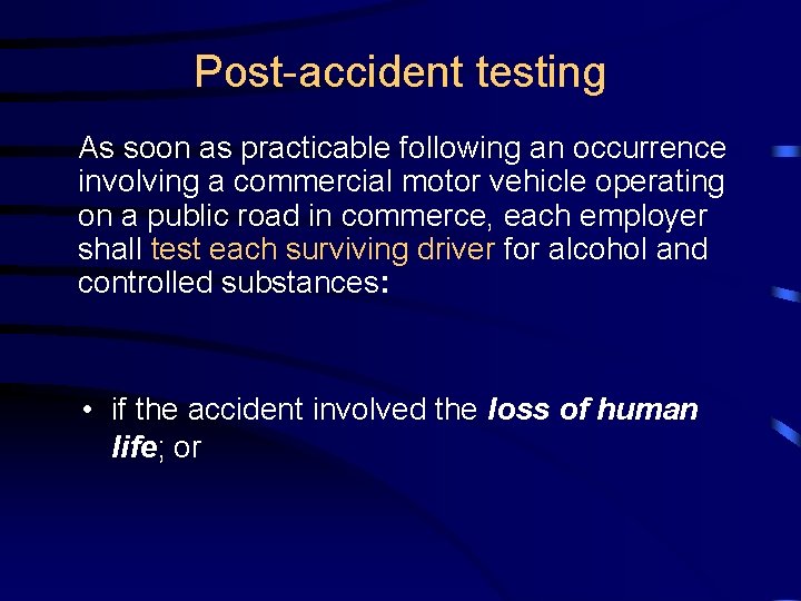 Post-accident testing As soon as practicable following an occurrence involving a commercial motor vehicle