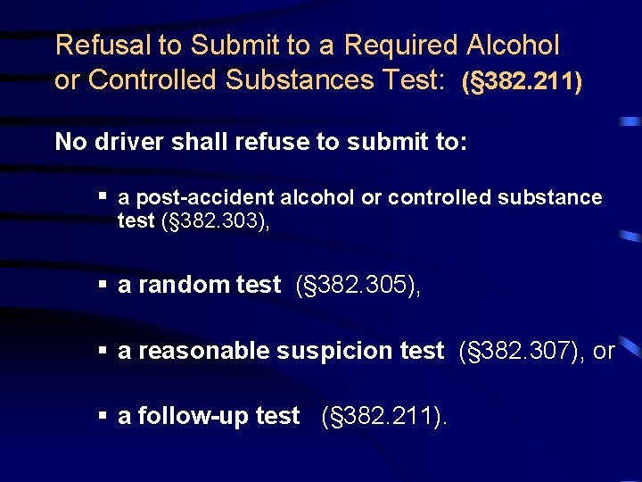 Refusal to Submit to a Required Alcohol or Controlled Substances Test: (§ 382. 211)