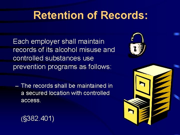 Retention of Records: Each employer shall maintain records of its alcohol misuse and controlled