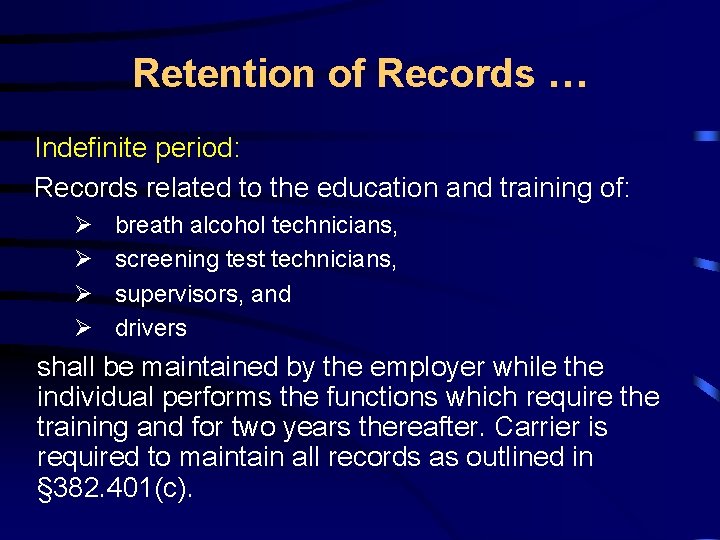 Retention of Records … Indefinite period: Records related to the education and training of: