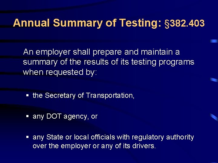 Annual Summary of Testing: § 382. 403 An employer shall prepare and maintain a