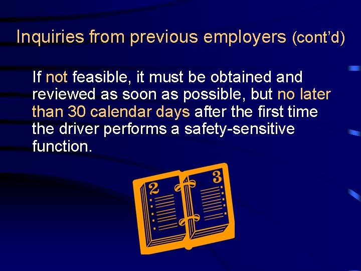 Inquiries from previous employers (cont’d) If not feasible, it must be obtained and reviewed