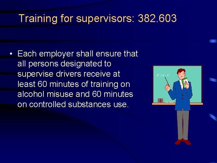 Training for supervisors: 382. 603 • Each employer shall ensure that all persons designated