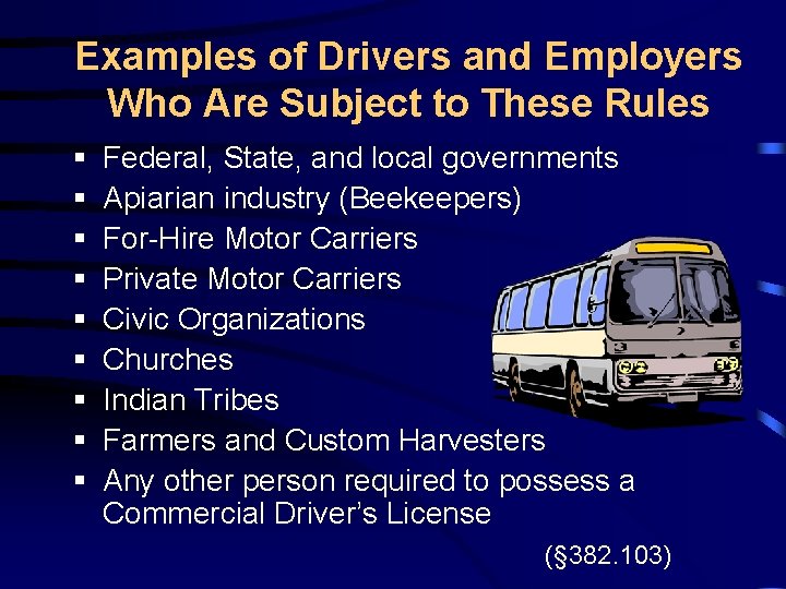 Examples of Drivers and Employers Who Are Subject to These Rules § § §