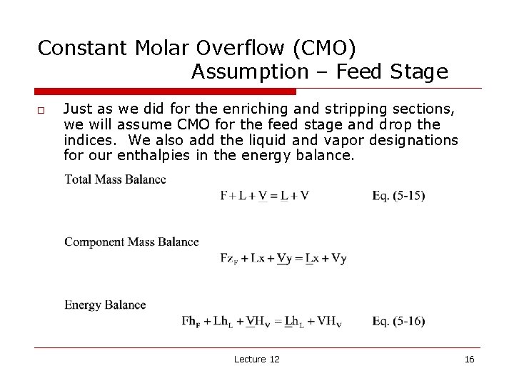 Constant Molar Overflow (CMO) Assumption – Feed Stage o Just as we did for