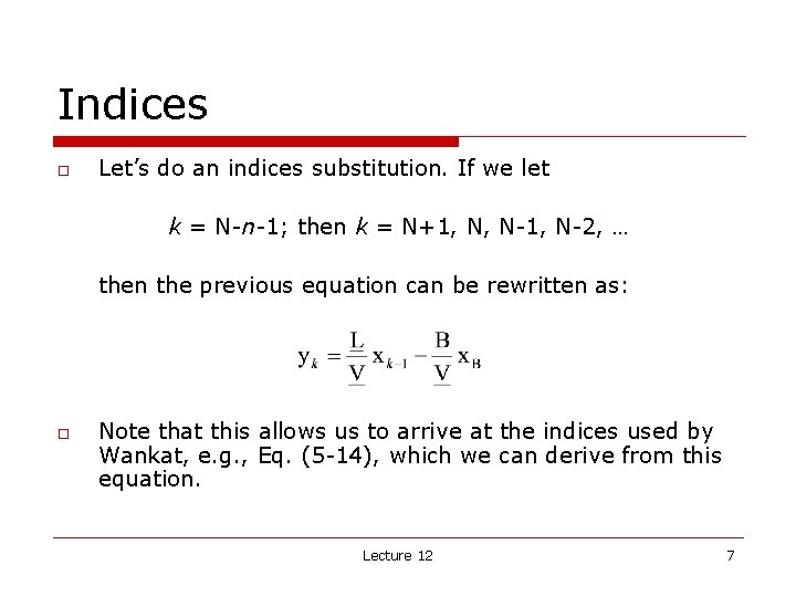 Indices o Let’s do an indices substitution. If we let k = N-n-1; then