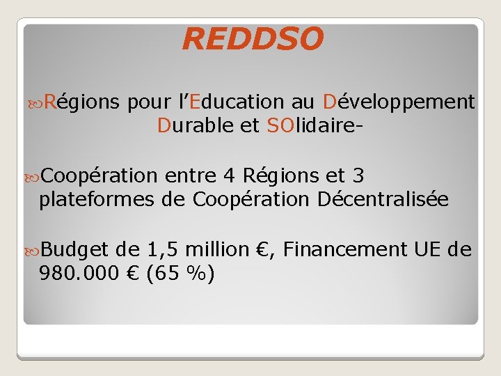 REDDSO Régions pour l’Education au Développement Durable et SOlidaire- Coopération entre 4 Régions et