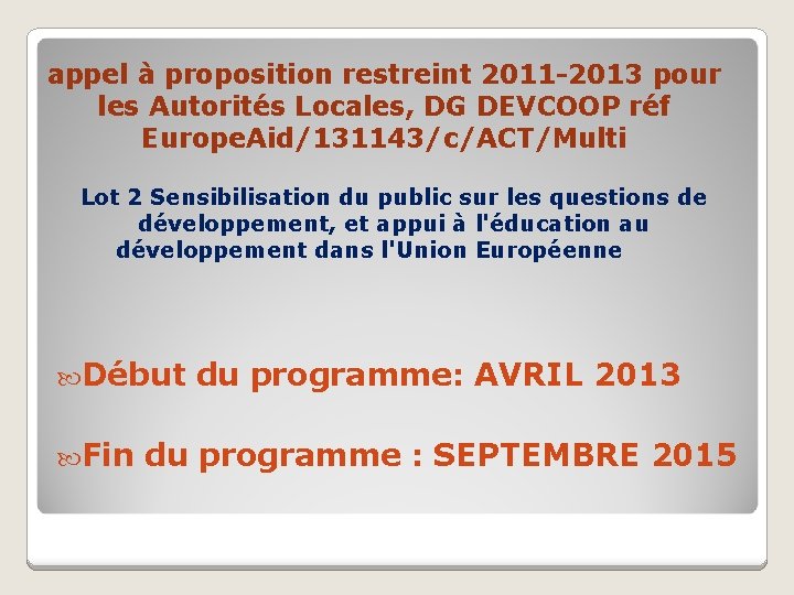 appel à proposition restreint 2011 -2013 pour les Autorités Locales, DG DEVCOOP réf Europe.