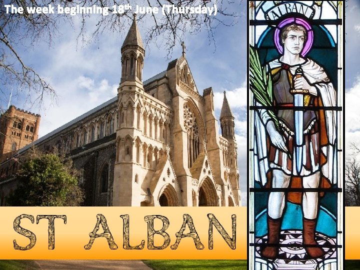 The week beginning 18 th June (Thursday) 