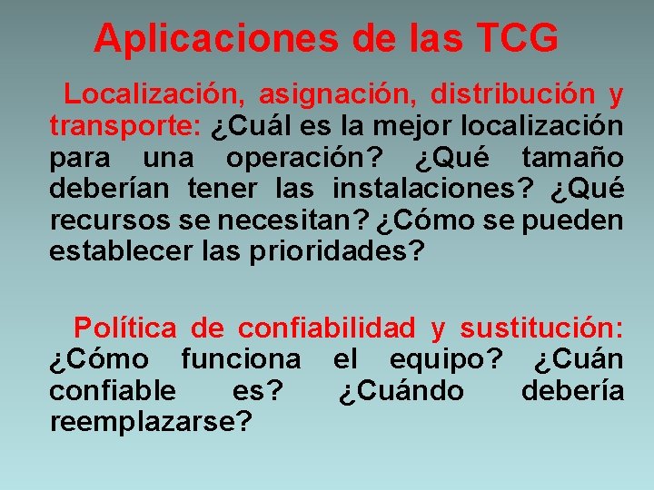 Aplicaciones de las TCG Localización, asignación, distribución y transporte: ¿Cuál es la mejor localización