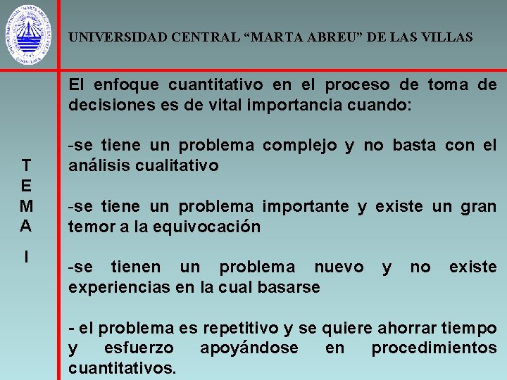 UNIVERSIDAD CENTRAL “MARTA ABREU” DE LAS VILLAS El enfoque cuantitativo en el proceso de