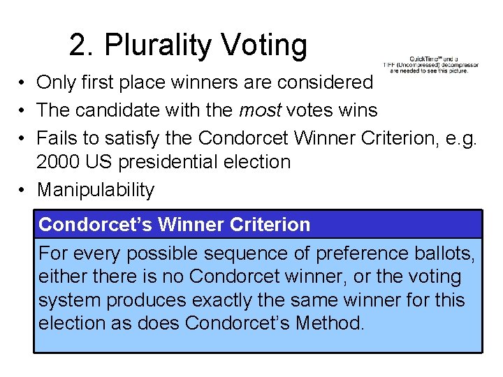 2. Plurality Voting • Only first place winners are considered • The candidate with