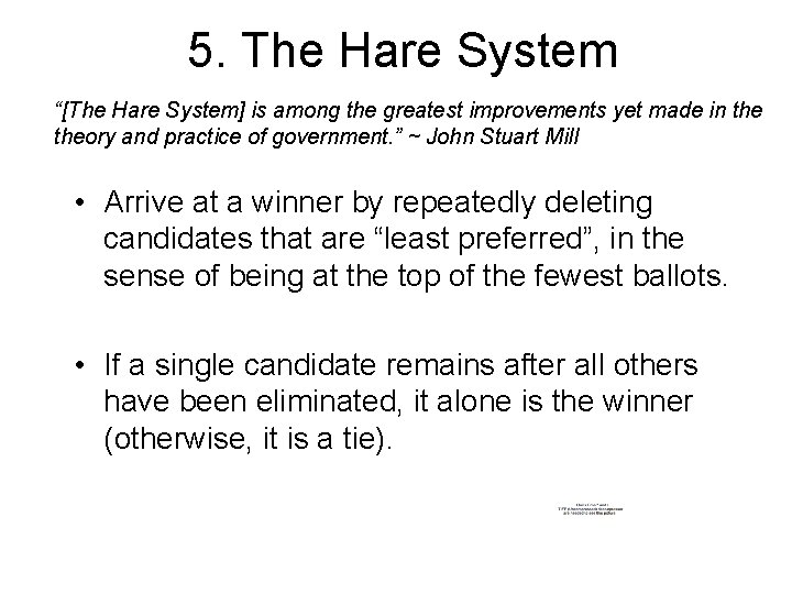 5. The Hare System “[The Hare System] is among the greatest improvements yet made