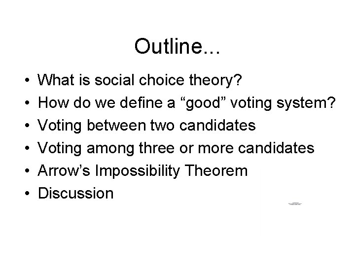 Outline. . . • • • What is social choice theory? How do we