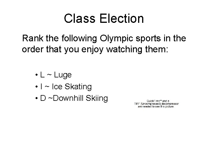 Class Election Rank the following Olympic sports in the order that you enjoy watching