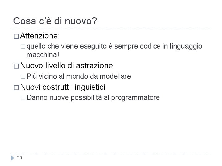 Cosa c’è di nuovo? � Attenzione: � quello che viene eseguito è sempre codice